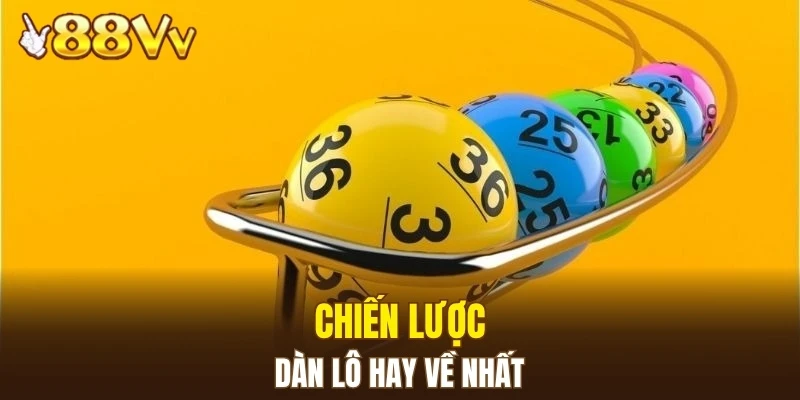Bí Quyết Soi Cầu Lô Toàn Diện Hiệu Quả, Dễ Áp Dụng 7 Chiến lược dàn lô hay về nhất