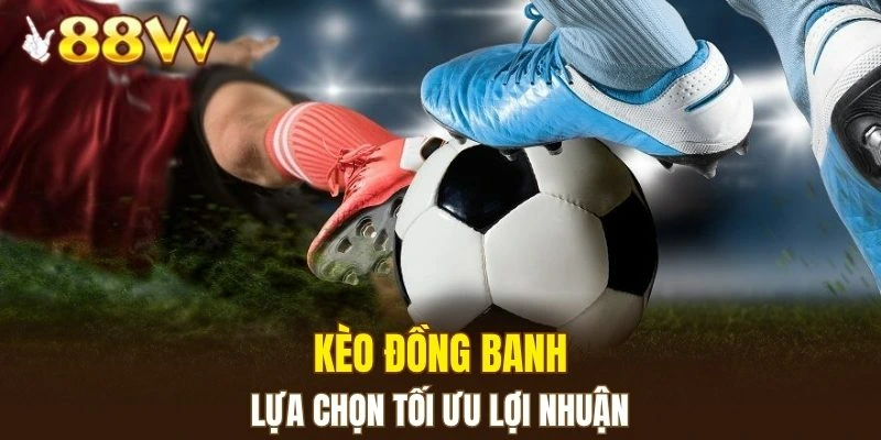 kèo đồng banh