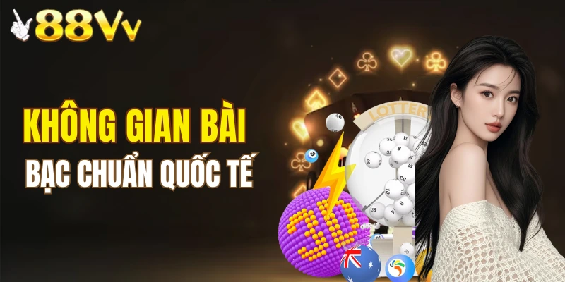 88VV 19 Không gian bài bạc chuẩn quốc tế