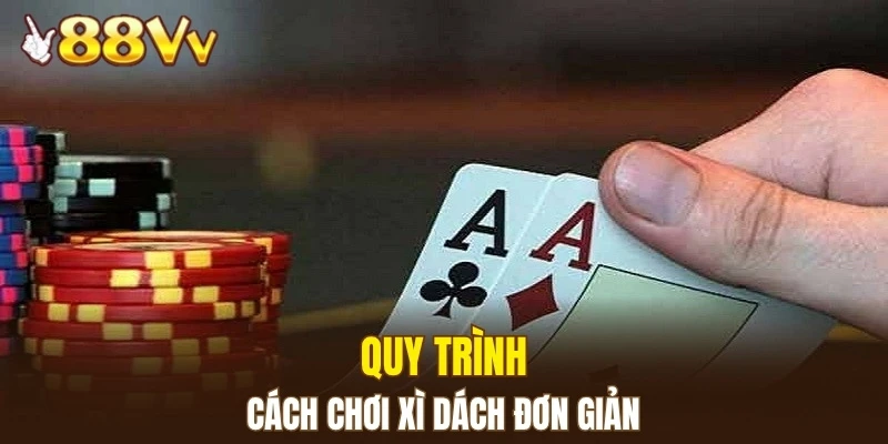 Bí Quyết Soi Cầu Lô Toàn Diện Hiệu Quả, Dễ Áp Dụng 6 Quy trình cách chơi xì dách đơn giản